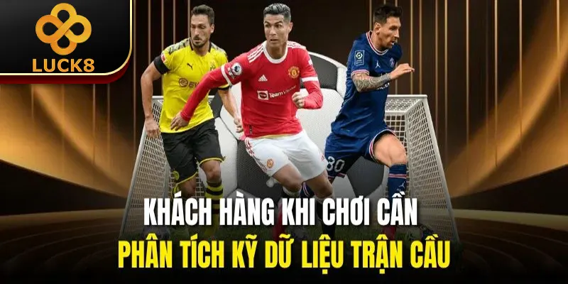 Cá Độ Bóng Đá | Khám Phá 4 Kèo Chơi Phổ Biến Trên Nhà Cái 3 Khách hàng khi chơi cần phân tích kỹ dữ liệu trận cầu